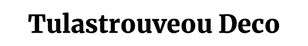 Tulastrouveou Deco – Accueil